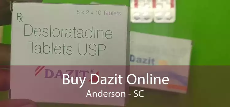 Buy Dazit Online Anderson - SC