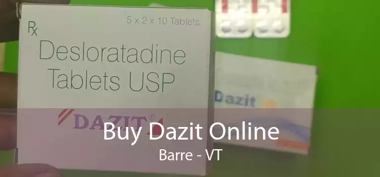 Buy Dazit Online Barre - VT
