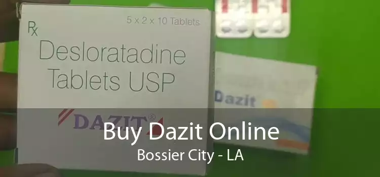 Buy Dazit Online Bossier City - LA