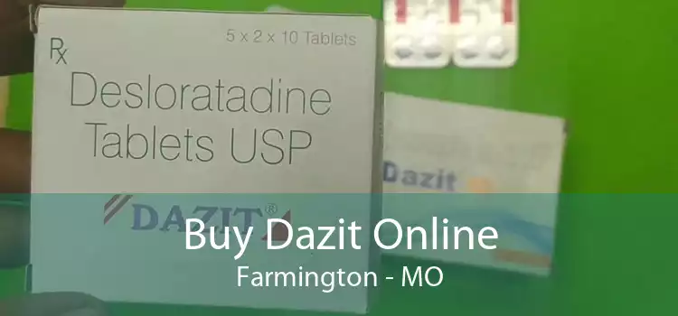 Buy Dazit Online Farmington - MO